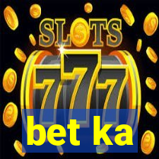bet ka